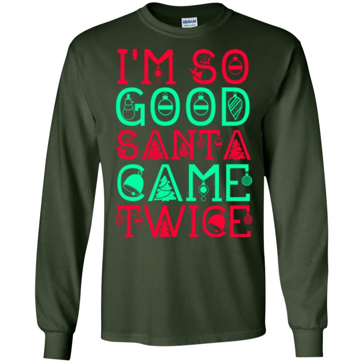 Christmas T-shirt I'm So Good Santa Cam Twice Forest Green