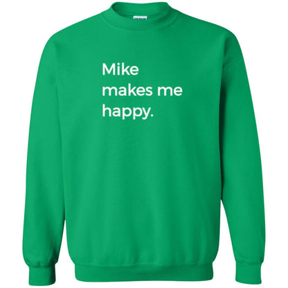 Strange Names And Things T-shirt Mike Makes Me Happy Irish Green