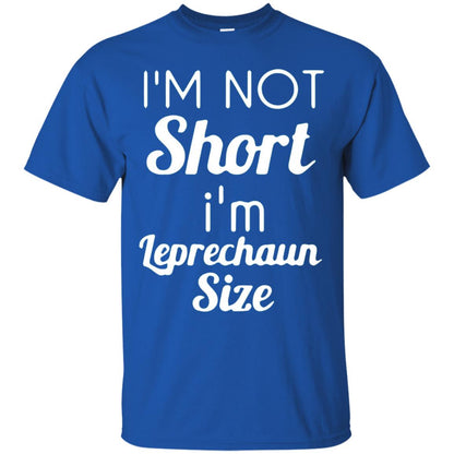 Im Not Short Im Leprechaun Saint Day T-shirt Royal