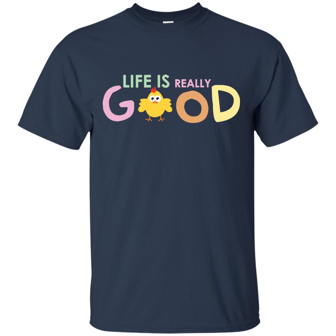 Life Is Really Good With My Cute Chicken T-shirt Navy