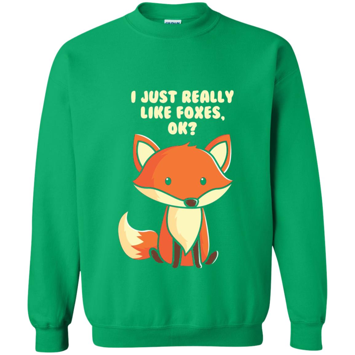 Funny Fox T-shirt I Just Really Like Foxes Ok Irish Green