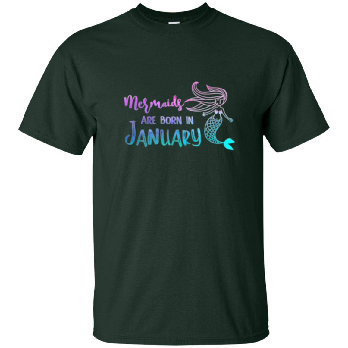 Mermaids Are Born In January Birthday T-shirt Forest Green