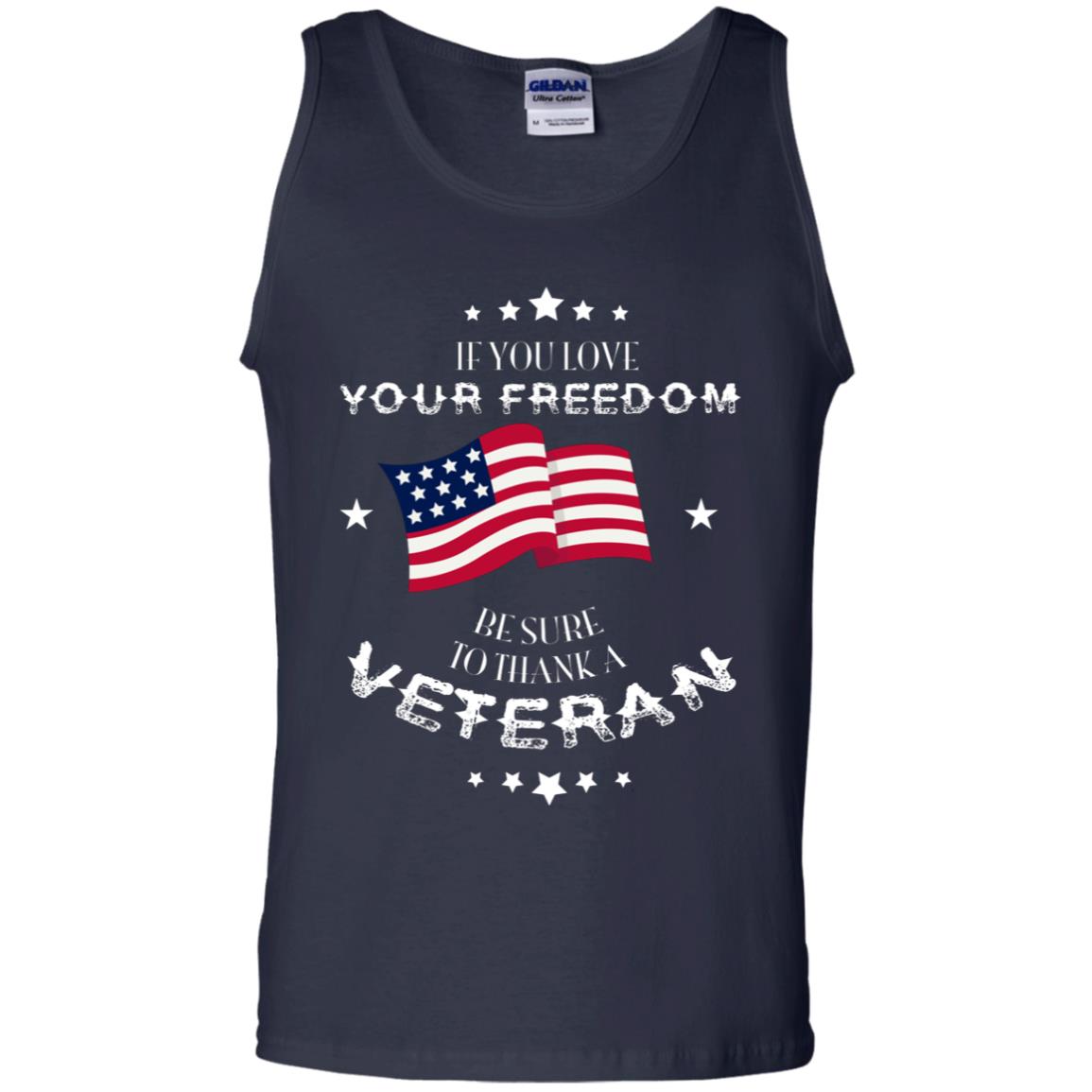 If You Love Your Freedom Be Sure To Thanks A Veteran Shirt Navy