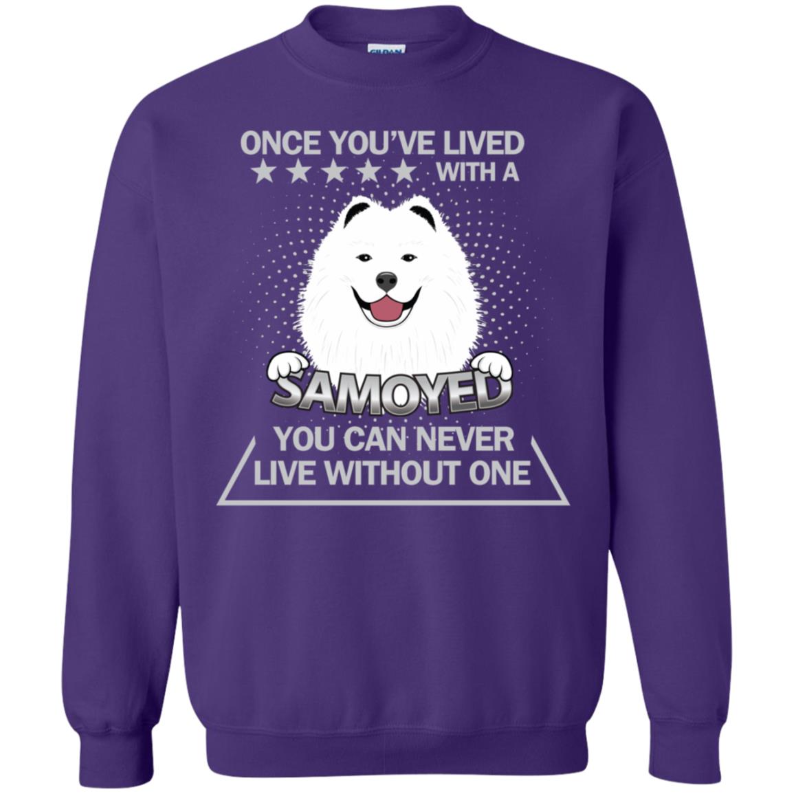 Once You've Lived With A Samoyed You Can Never Live Without One Shirt Purple