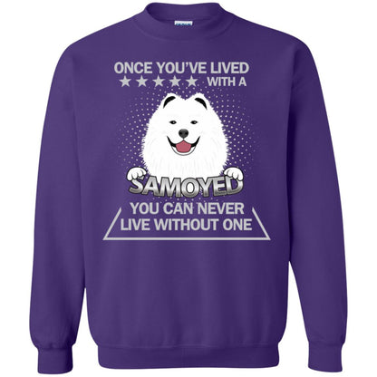 Once You've Lived With A Samoyed You Can Never Live Without One Shirt Purple