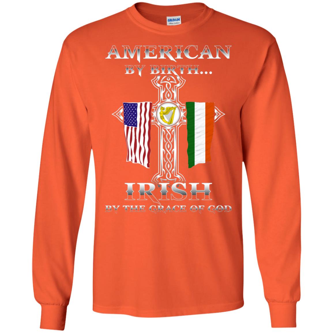 American By Birth Irish By The Grace Of God T-shirt Orange