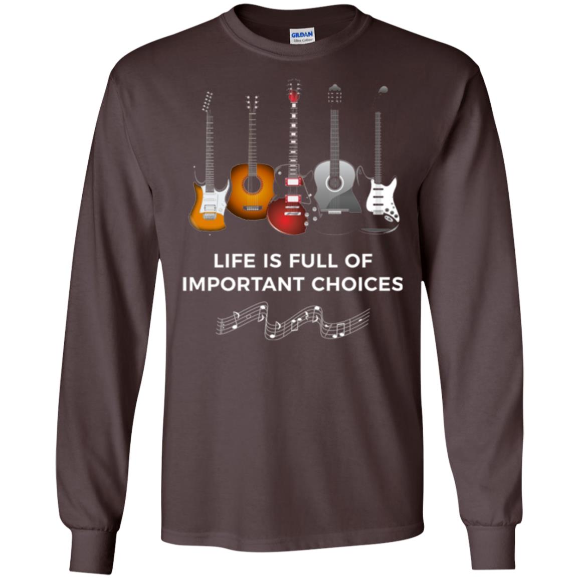Funny Guitar T-shirt Life Is Full Of Important Choices Dark Chocolate