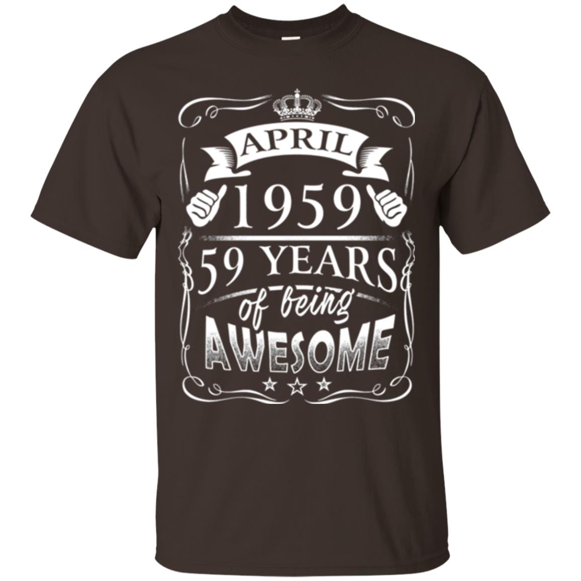 59th Birthday T-shirt April 1959 59 Years Of Being Awesome Dark Chocolate