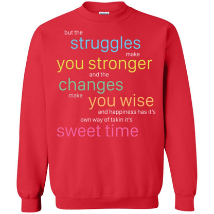 But The Struggles Make You Stronger And The Changes Make You Wise And Happiness T-shrit Red