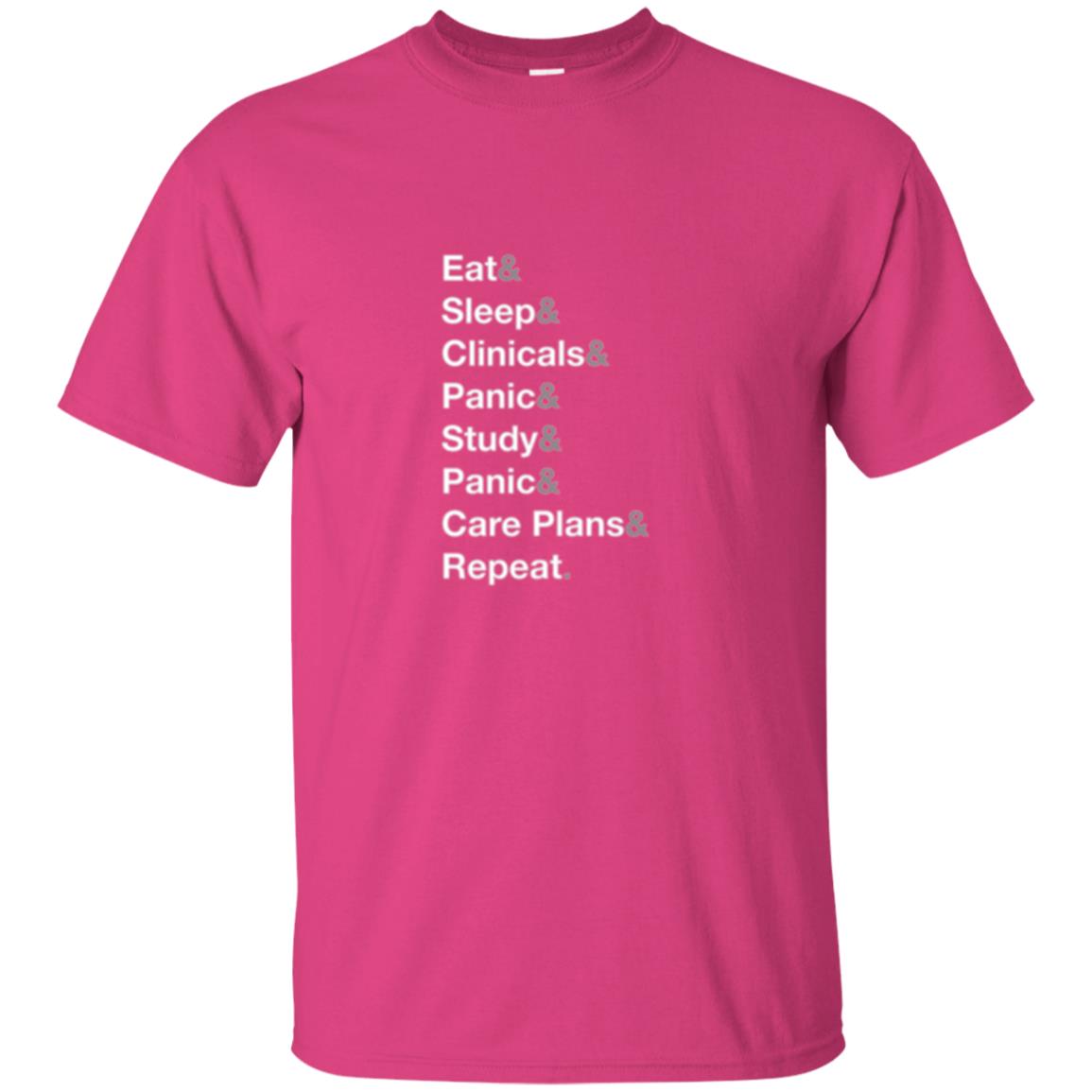 Nurse T-shirt Eat Sleep Clinicals Panic Study Panic Care Plans Repeat Heliconia