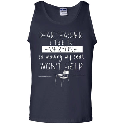 Dear Teacher I Talk To Everyone So Moving My Seat Student T-shirt Navy