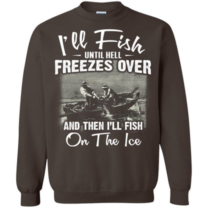 Fishing T-shirt I'll Fish Until Hell Freezes Over And Then Dark Chocolate