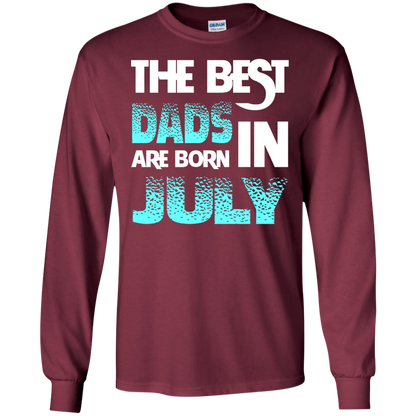 Daddy T-shirt The Best Dads Are Born In July Maroon