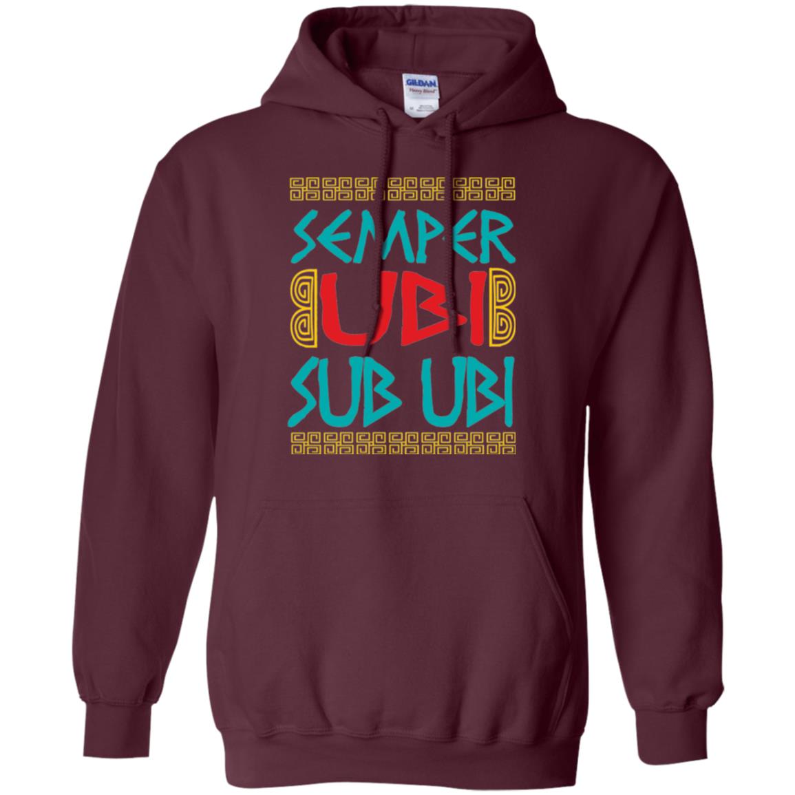 Funny Quote Latin T-shirt Semper Ubi Sub Ubi Maroon