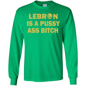 Leborn Is A Pussy Shirt