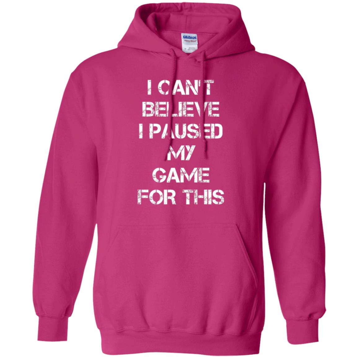 Gaming T-shirt I Can_t Believe I Paused My Game For This Heliconia