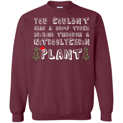 Christmas T-shirt You Couldn't Hear A Dump Truck Driving Maroon