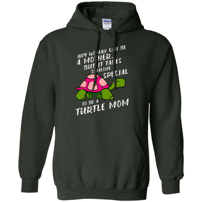 Any Woman Can Be Amother But It Takes Someone Special To Be A Turtle Mom Shirt Forest Green