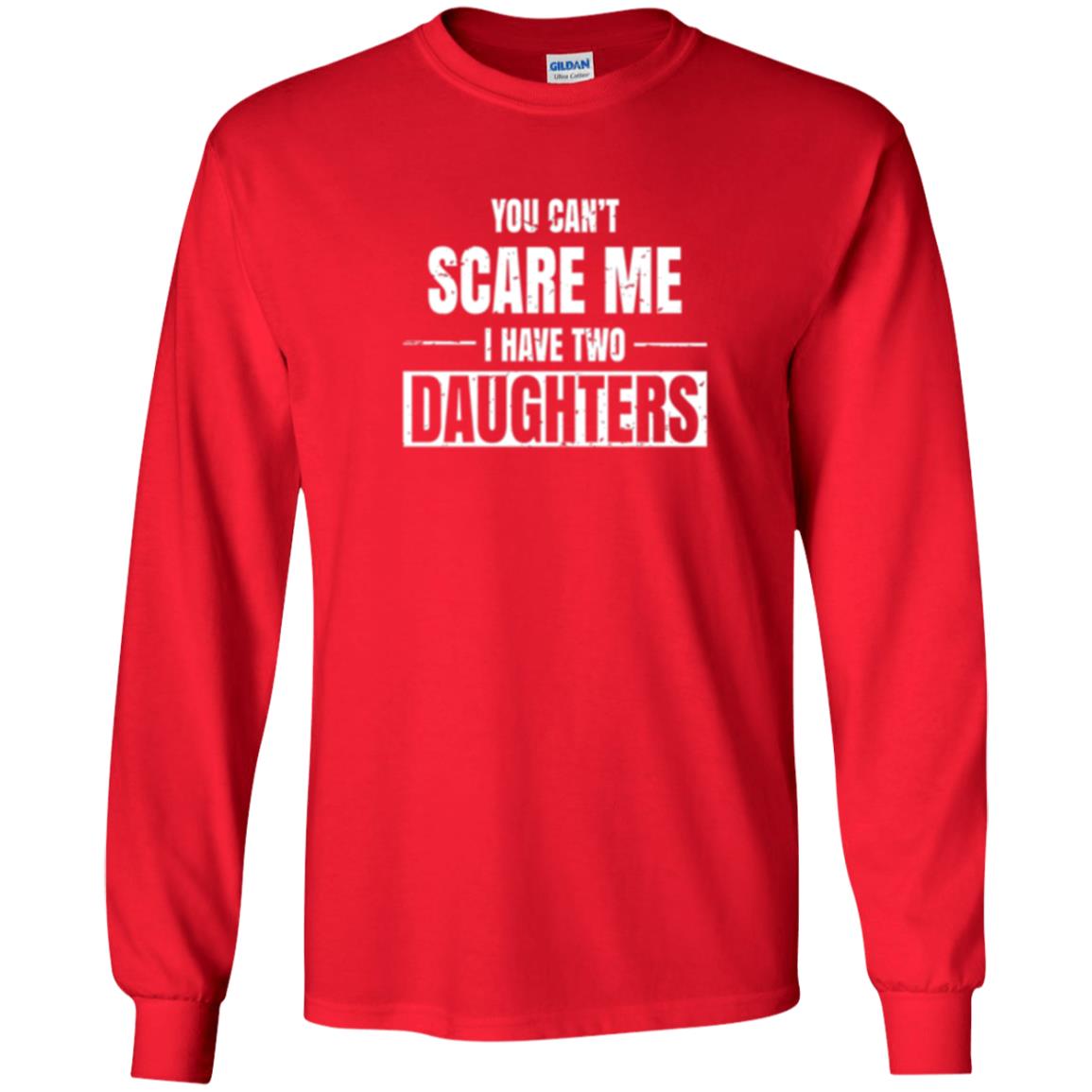 Family T-shirt You Can_t Scare Me I Have 2 Daughters Red