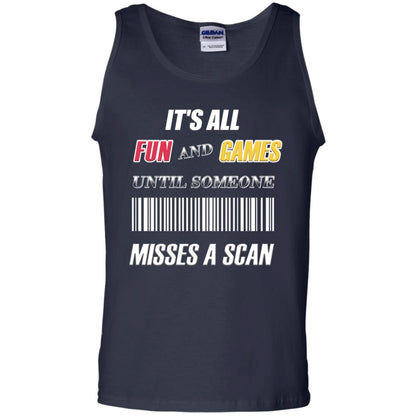 It's All Fun And Games Until Someone Misses A Scan Ggift Shirt Navy