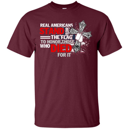 Real Americans Stand For The Flag To Honor Those Who Died For It Veteran Shirt Maroon