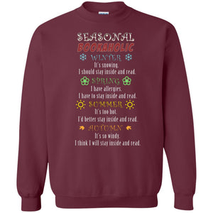 Winter It's Snowing Spring I Have Allergies Summer It's Too Hot Autumn It's So Windy I Think I Will Stay Inside And ReadG180 Gildan Crewneck Pullover Sweatshirt 8 oz.