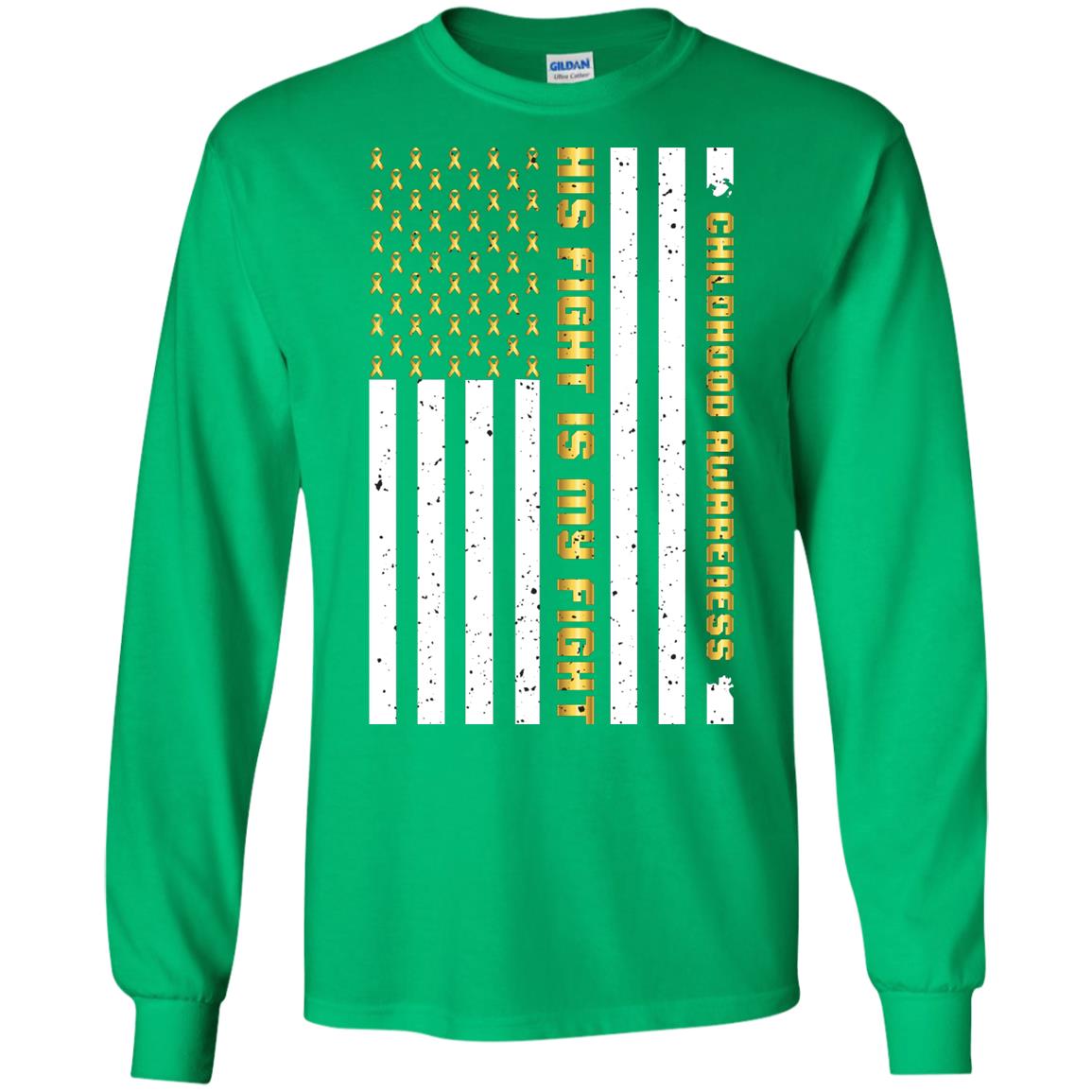 Childhood Awareness His Fight Is My Fight Gold Ribbon Stars Flag Of Usa Shirt Irish Green