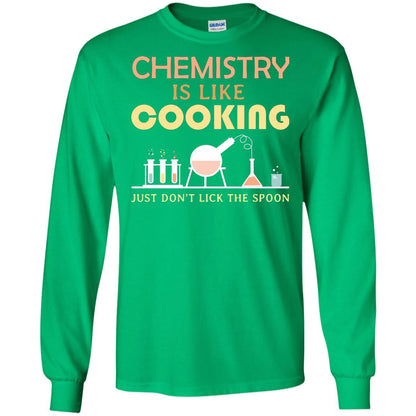 Chemistry Is Like Cooking Just Don't Lick The Spoon Shirt Irish Green