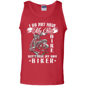 I Do Not Have My Own Bike But I Have My Oun Biker