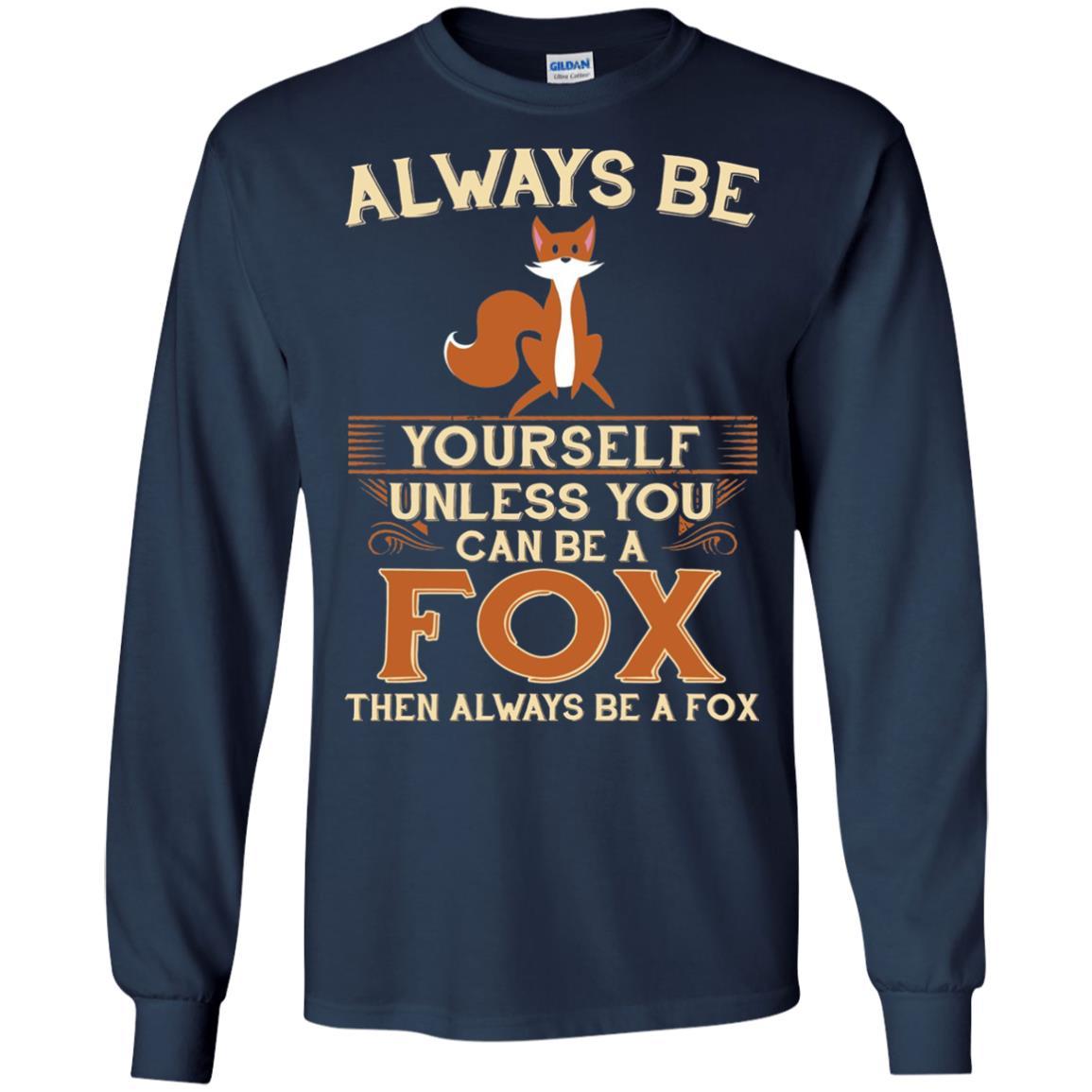 Fox T-shirt Always Be Yourself Unless You Can Be A Fox Navy