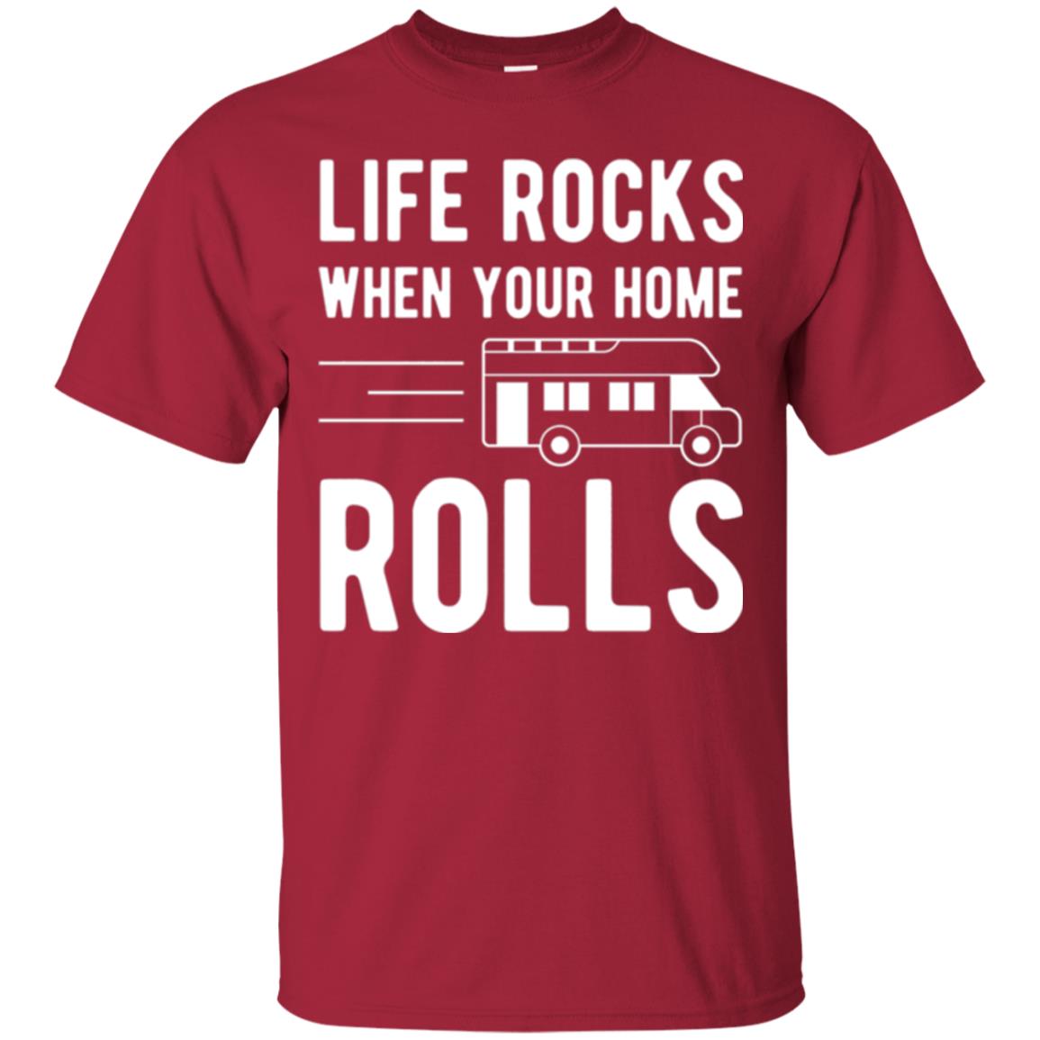 Camper Rv T-shirt Life Rocks When Your Home Roll Cardinal