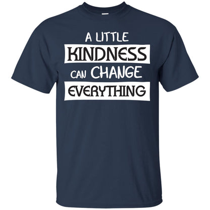 A Little Kindness Can Chance Everything Shirt Navy