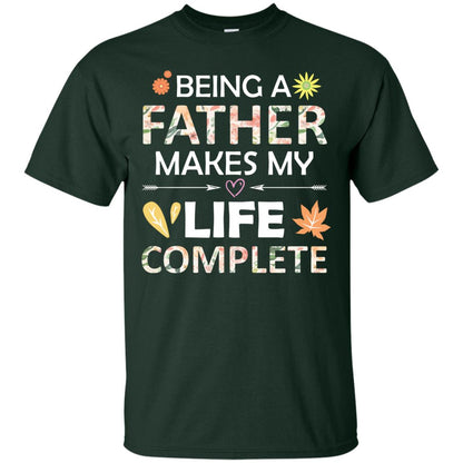 Being A Father Make My Life Complete Parent_s Day Shirt For Daddy Forest