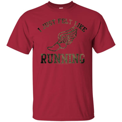 Movie T-Shirt I Just Felt Like Running Cardinal