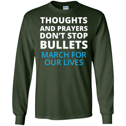 Thoughts And Prayers Don_t Stop Bullets March For Our Lives Anti Gun T-shirt Forest Green