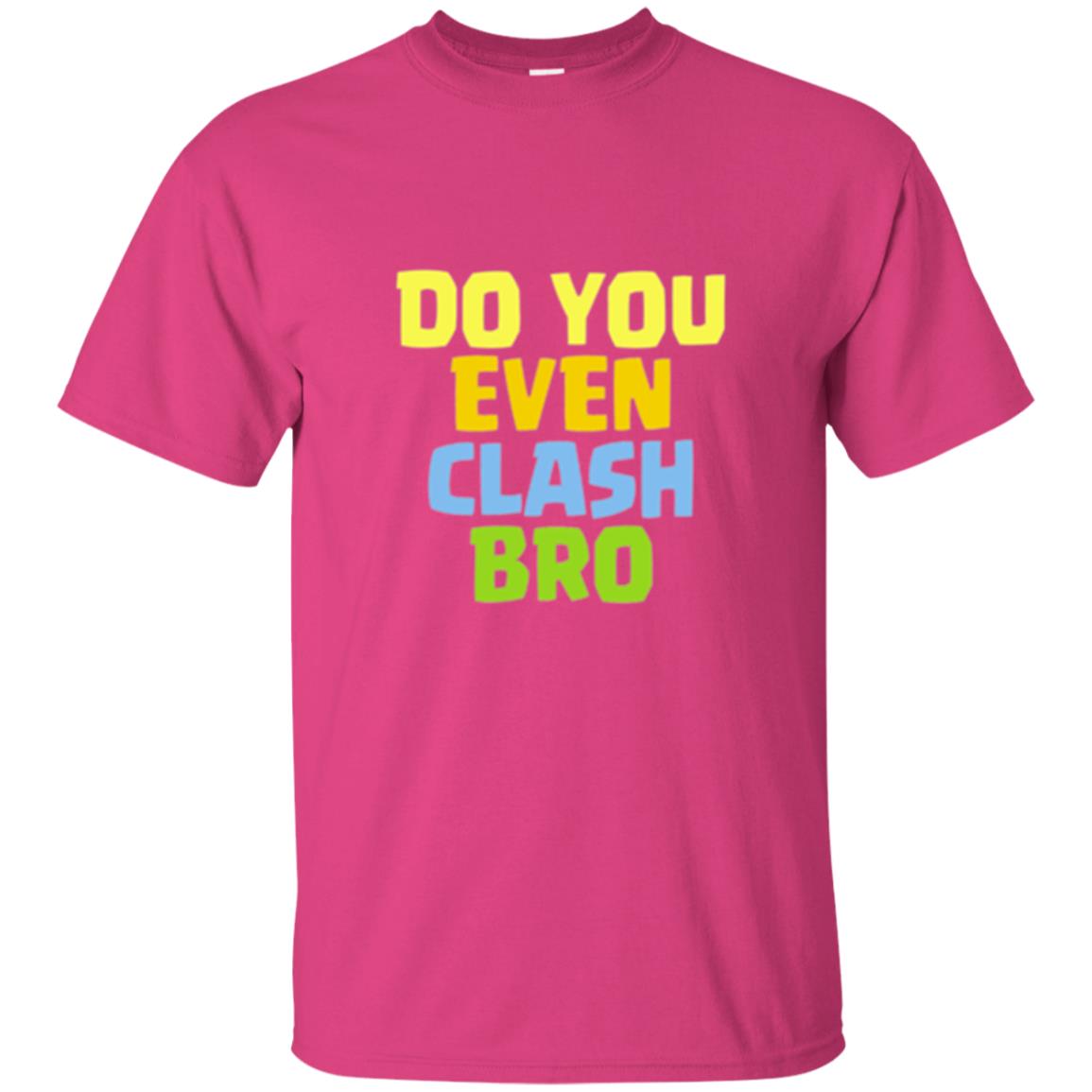 Royal Gamers T-shirt Do You Even Clash Bro Heliconia