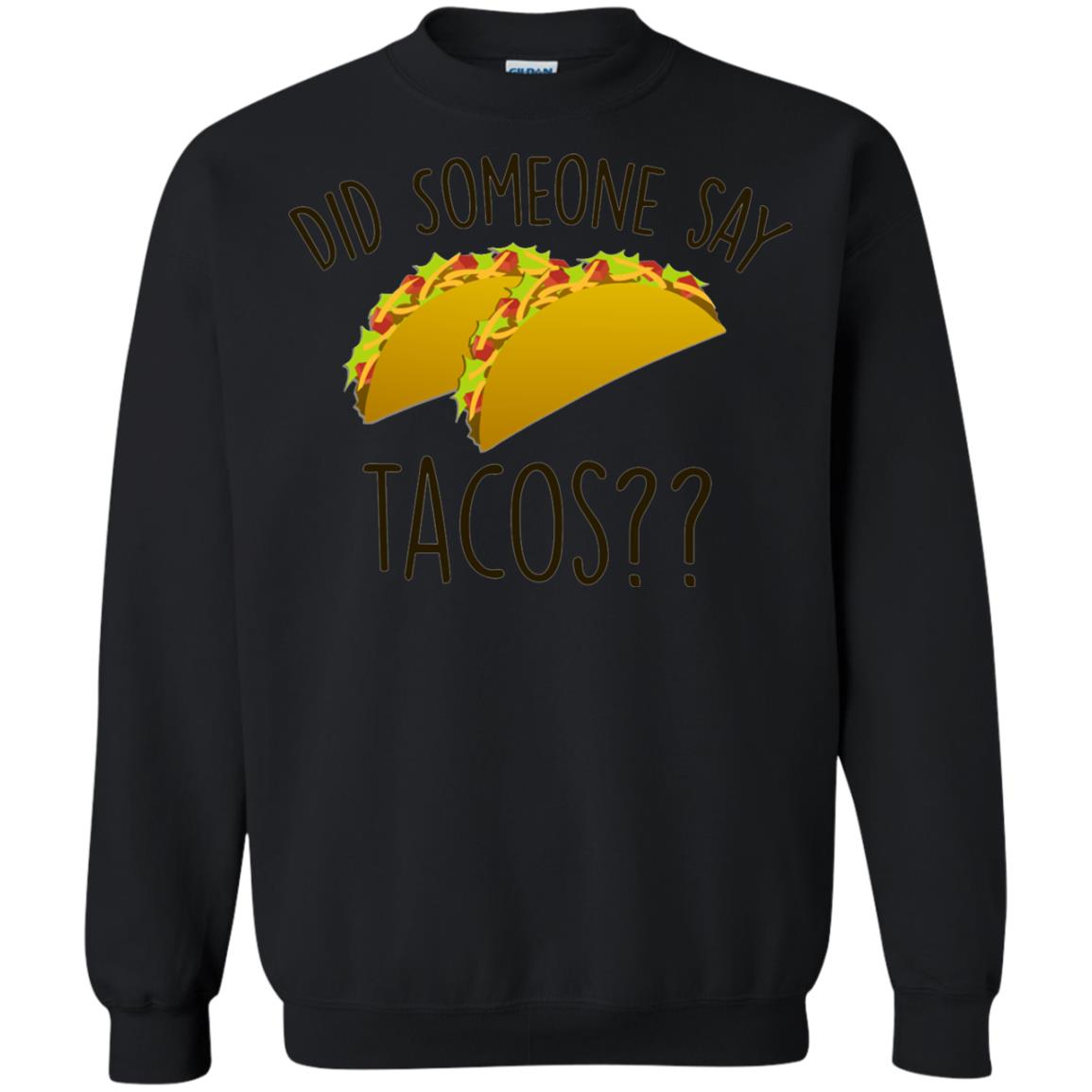 Did Someone Say Tacos Taco Lover T-shirt Black