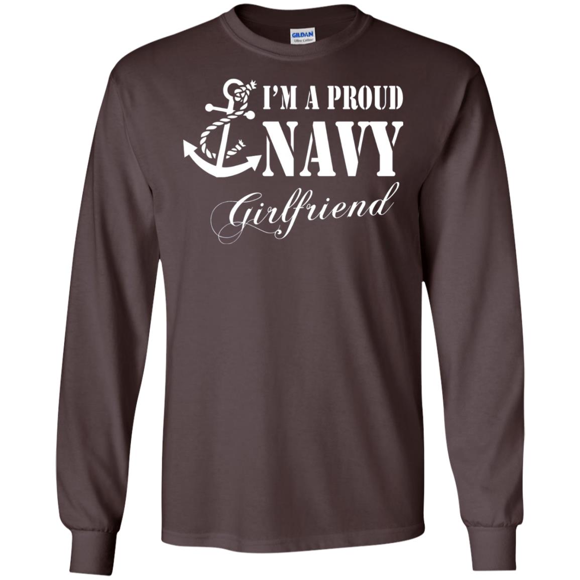 Military Shirt Im A Proud U.s. Navy Girlfriend Dark Chocolate
