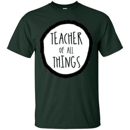 Teacher Of All Things Teacher T-shirt Forest