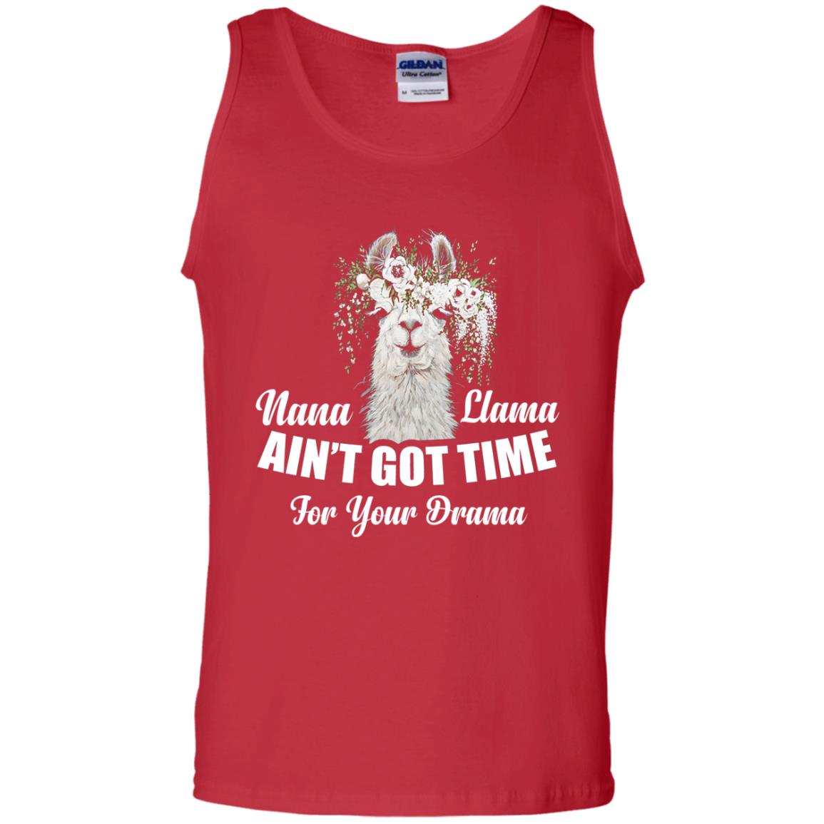 Nana Llama Ain_t Got Time For Your Drama Llama Lover T-shirt Red