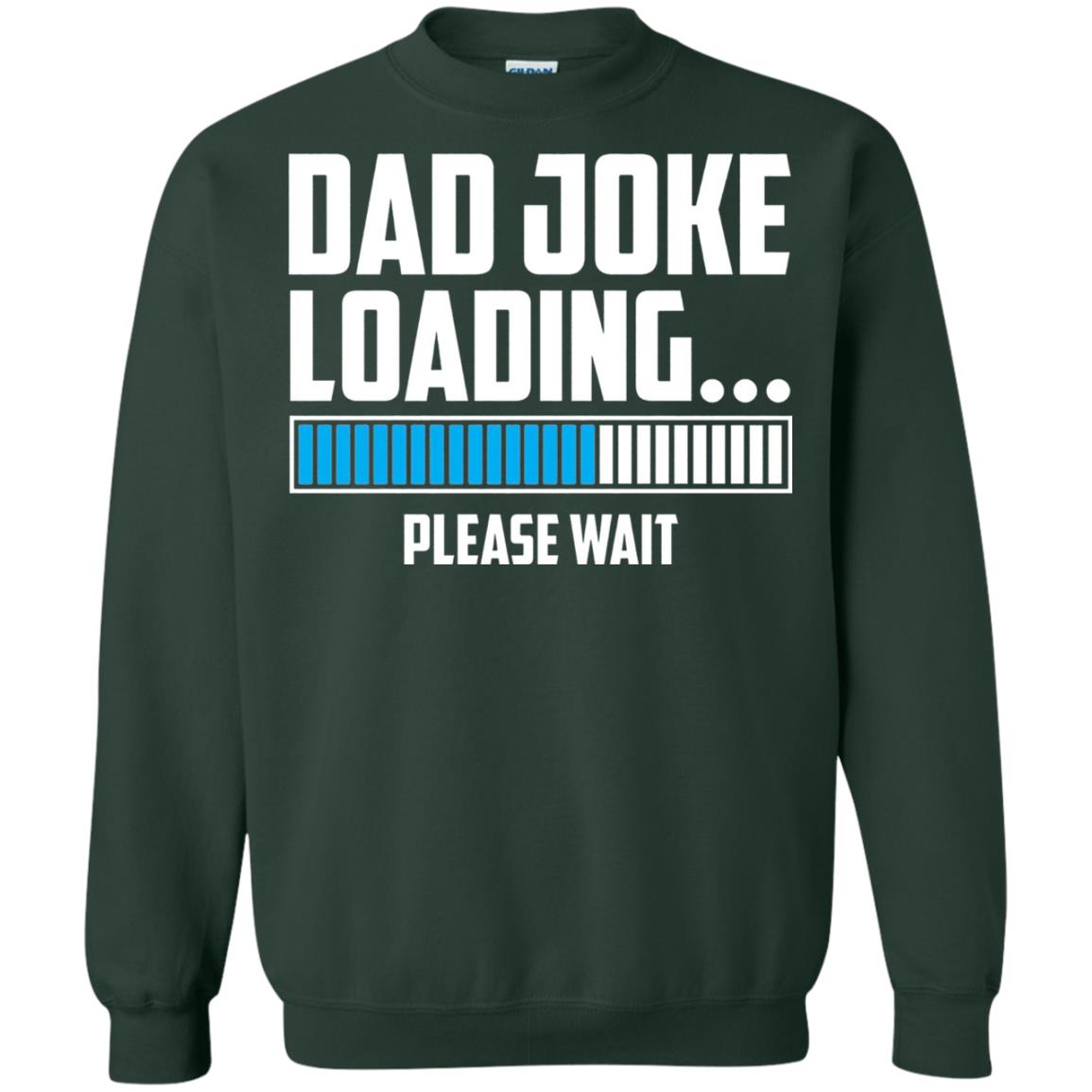 Dad Joke Loading Please Wait T-shirt Forest Green