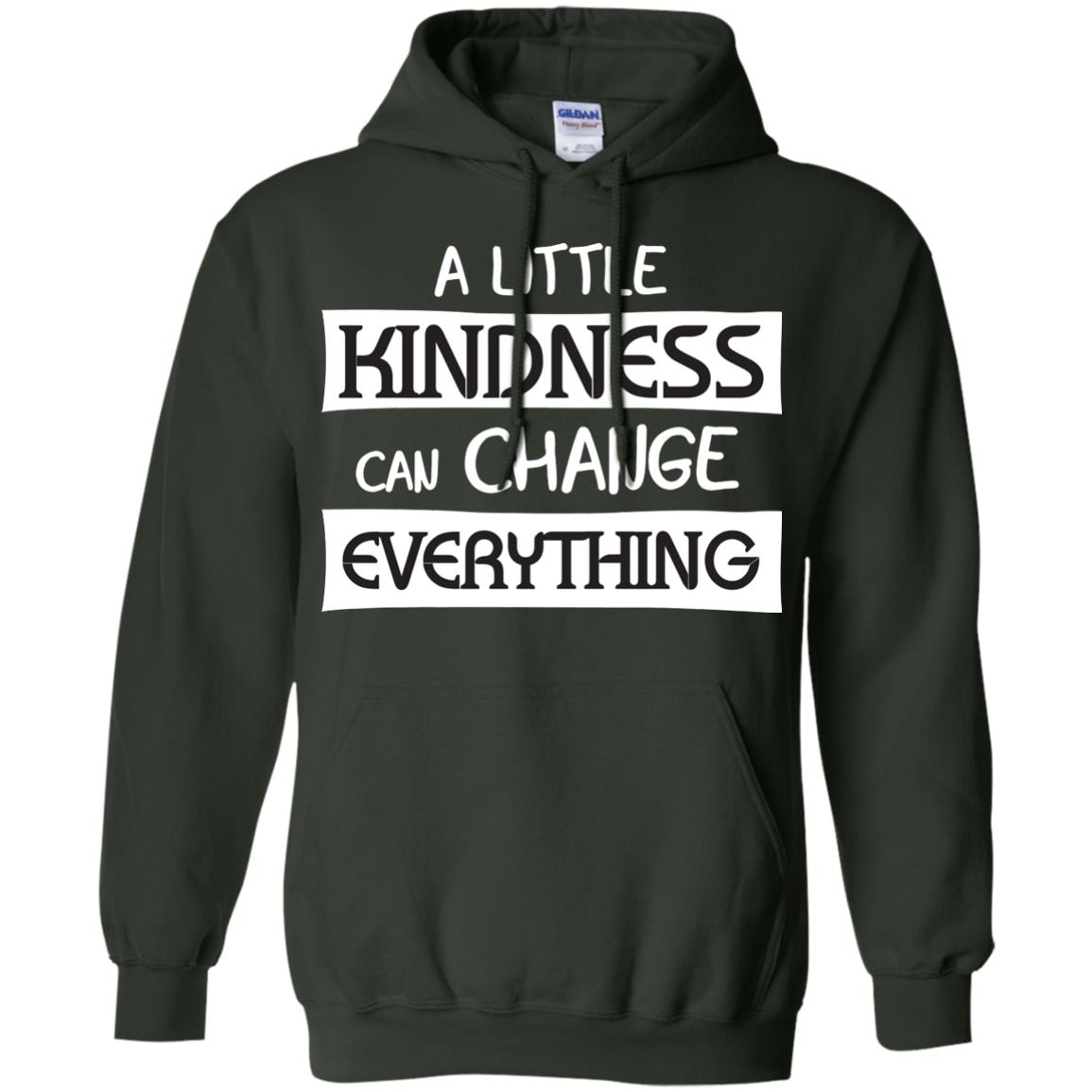A Little Kindness Can Chance Everything Shirt Forest Green