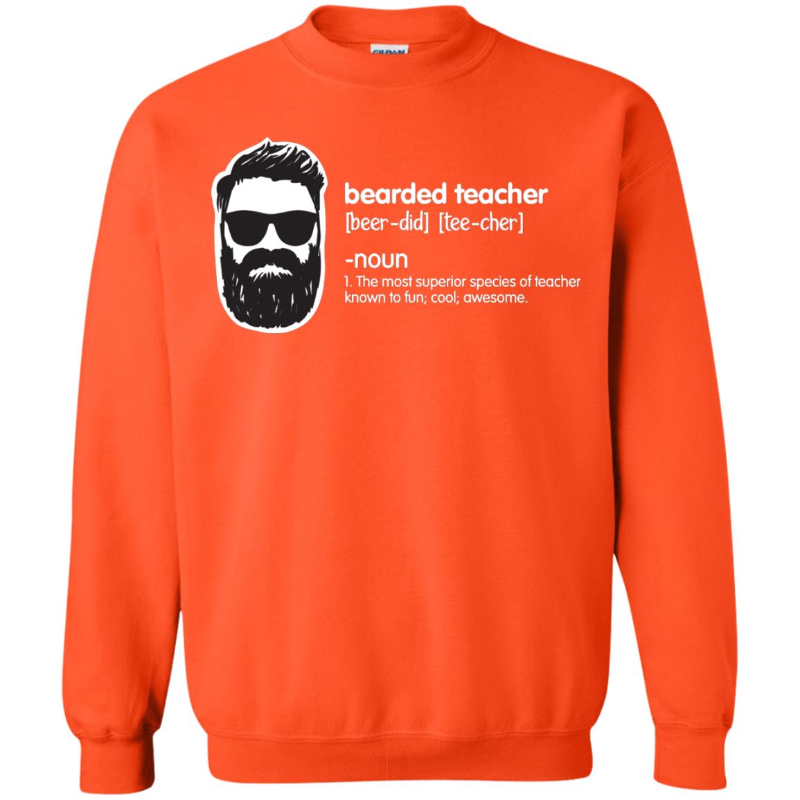 Bearded Teacher The Most Superior Species Of Teacher Known To Fun Cool Awesome Shirt Orange