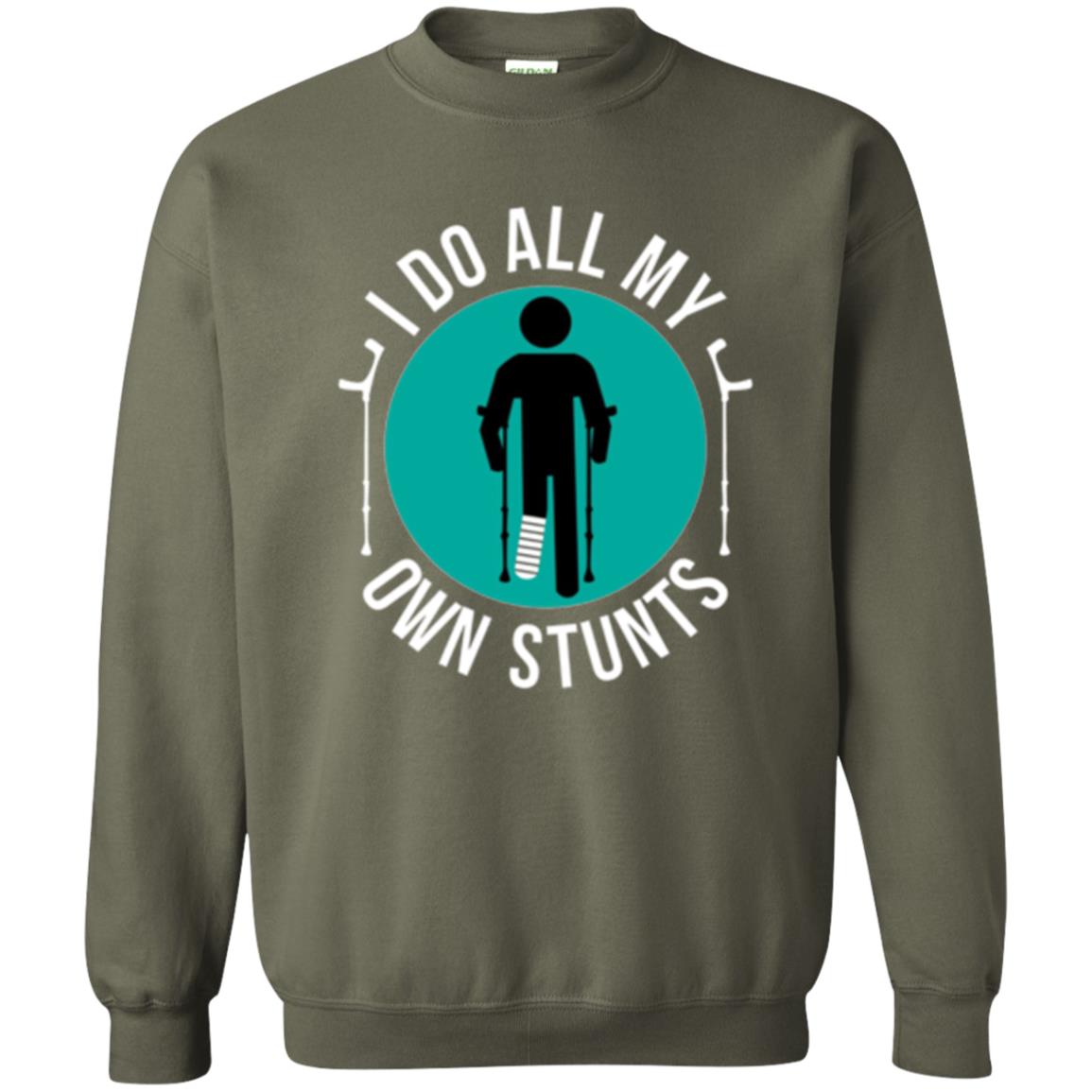 Broken Leg T-shirt I Do All My Own Stunts T-shirt Military Green