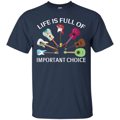 Life Is Full Of Important Choice Guitars Shirt Navy