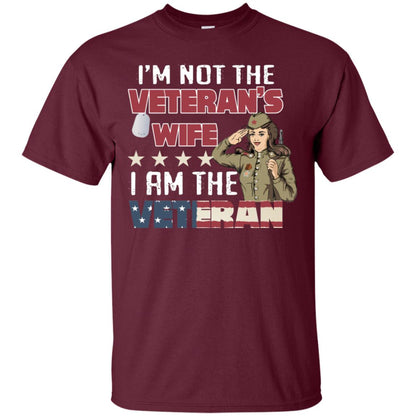 I'm Not The Veteran's Wife I Am The Veteran Shirt For Woman Veteran Maroon