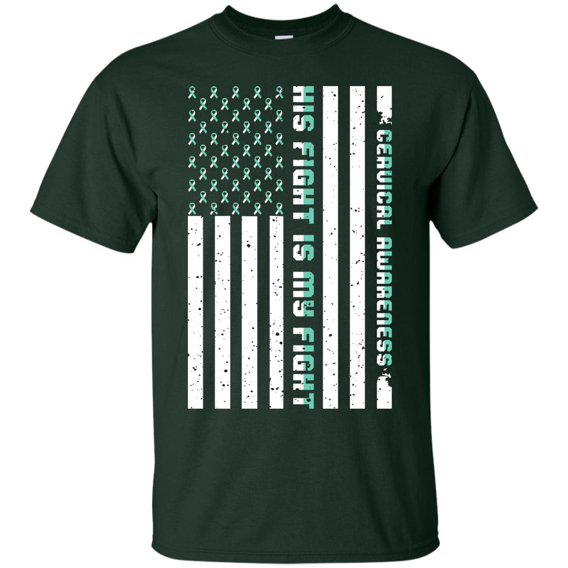 Cervical Awareness His Fight Is My Fight Teal White Stars Flag Of Usa Shirt Forest
