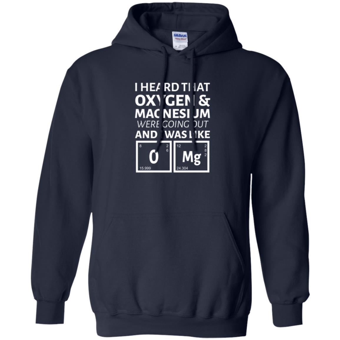 Science T-shirt I Heard That Oxygen And Magnesium Were Going Out Navy