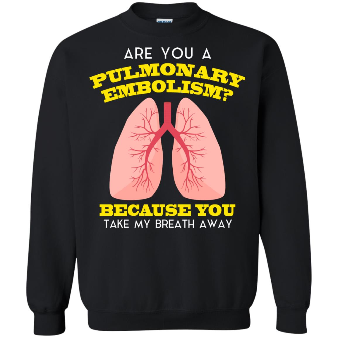 Are You A Pulmonary Embolism Funny Saying Shirt For Nurse Black
