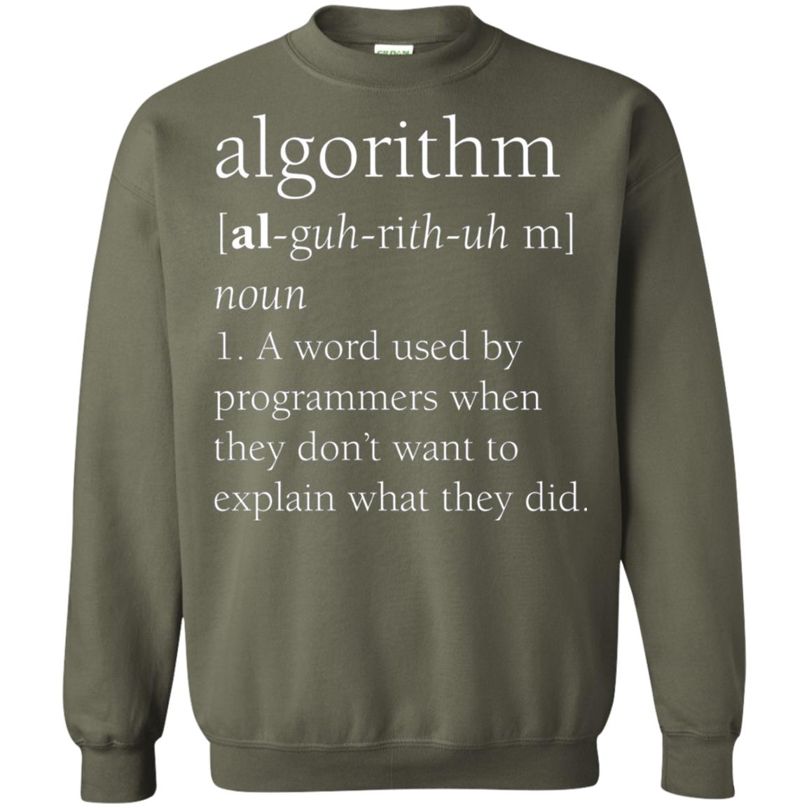 Funny Computer Programmer Algorithm Definition Gift T-shirt Military Green